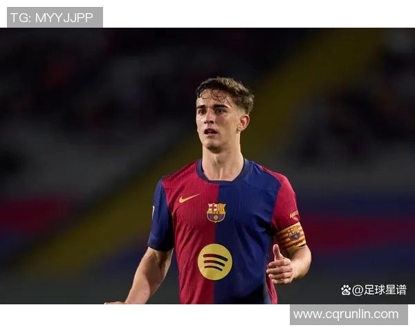 加维引领新潮流打造未来足球的璀璨星辰